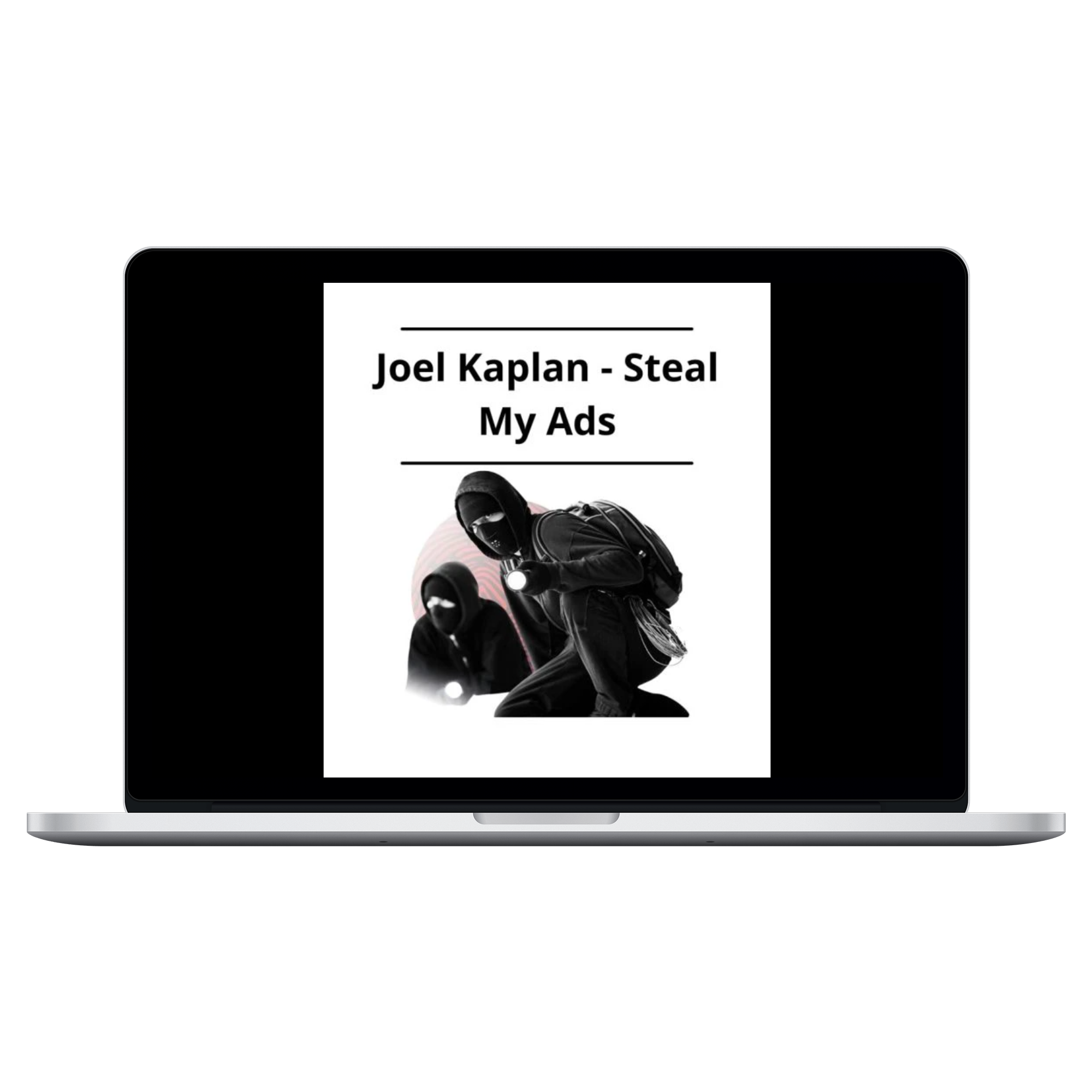 Joel Kaplan – Steal My Ads